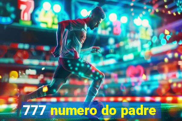 777 numero do padre